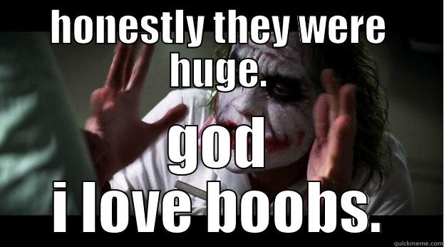 HONESTLY THEY WERE HUGE. GOD I LOVE BOOBS. Joker Mind Loss