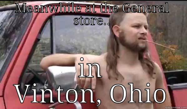 business in the front, party in the back - MEANWHILE AT THE GENERAL STORE.. IN VINTON, OHIO Almost Politically Correct Redneck