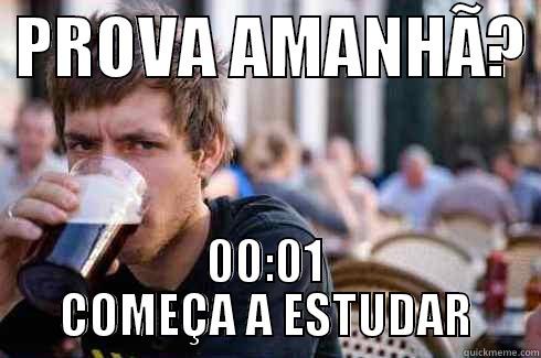  PROVA AMANHÃ?  00:01 COMEÇA A ESTUDAR Lazy College Senior