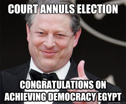 Court annuls election congratulations on achieving democracy Egypt   Congrats From Al Gore