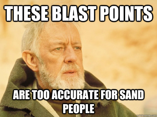 These Blast Points Are too accurate for Sand People  Obi Wan