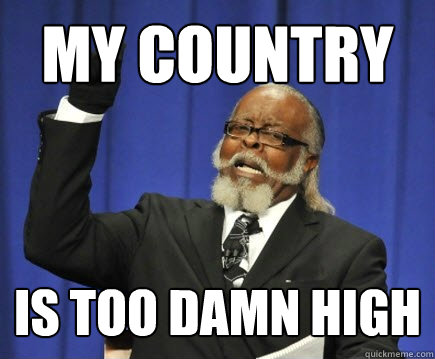 My country is too damn high  Too Damn High