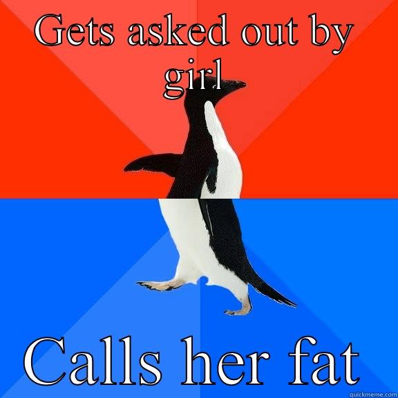 GETS ASKED OUT BY GIRL CALLS HER FAT Socially Awesome Awkward Penguin