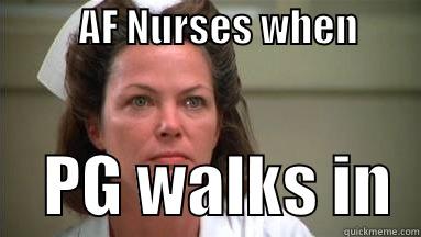           AF NURSES WHEN                   PG WALKS IN  Misc