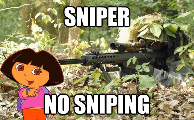 Sniper No sniping - Sniper No sniping  Dora