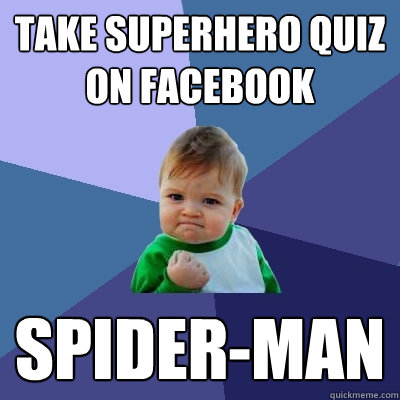 Take superhero quiz on Facebook Spider-Man  Success Kid