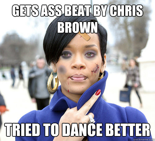 Gets Ass Beat By Chris Brown Tried To Dance Better  Didnt Learn Her Lesson Rihanna