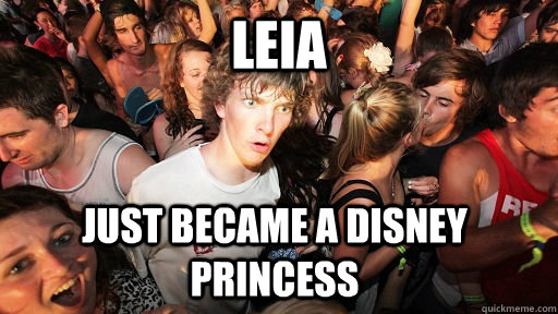 Leia Just became a disney princess  Sudden Clarity Clarence