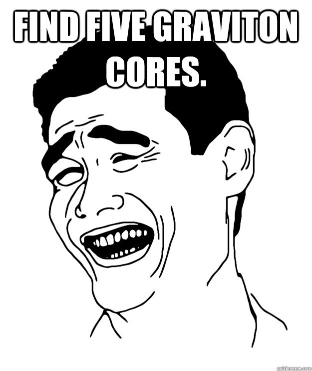 find five graviton cores.   Yao minggg