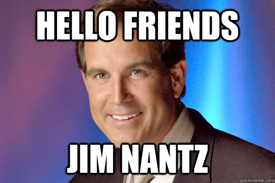 HELLO FRIENDS JIM NANTZ - HELLO FRIENDS JIM NANTZ  hello friends jim nantz