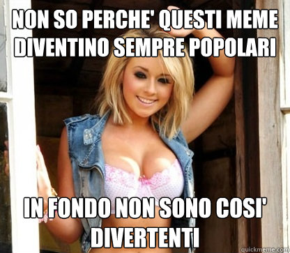 non so perche' questi meme diventino sempre popolari in fondo non sono cosi' divertenti  Julie Doesnt Realize Shes Hot