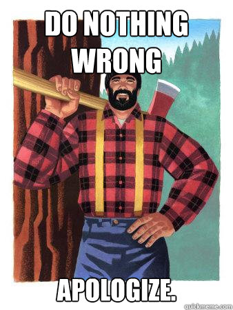 Do nothing wrong Apologize.  Average Canadian
