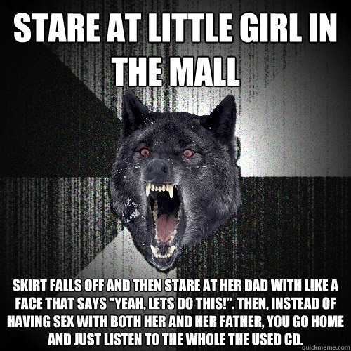 STARE AT LITTLE GIRL IN THE MALL SKIRT FALLS OFF AND THEN STARE AT HER DAD WITH LIKE A FACE THAT SAYS 