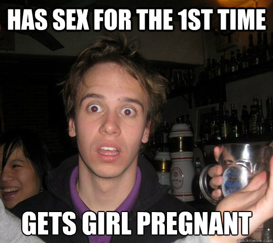 Has sex for the 1st time Gets girl pregnant  