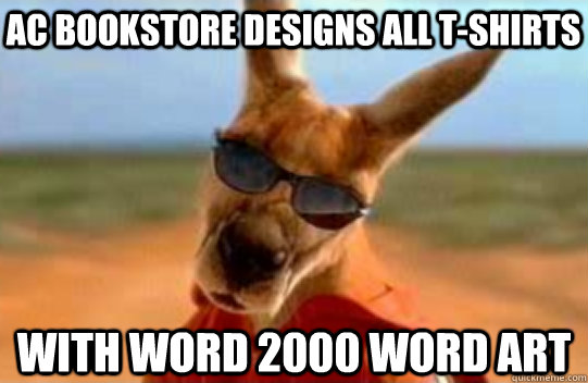 AC bookstore designs all t-shirts with Word 2000 Word Art  