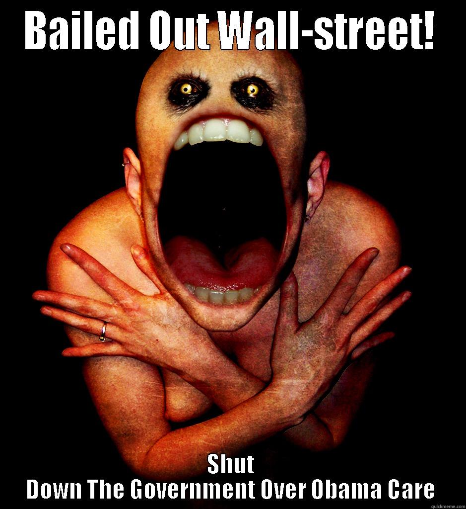 BAILED OUT WALL-STREET! SHUT DOWN THE GOVERNMENT OVER OBAMA CARE Misc