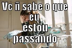 VC Ñ SABE O QUE EU  ESTOU PASSANDO Misc