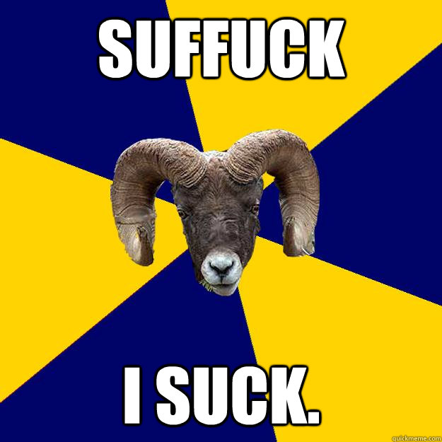 SUFFUCK I SUCK.  Suffolk Kid Ram