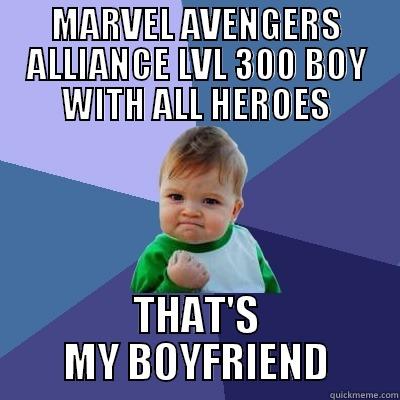 MARVEL AVENGERS ALLIANCE LVL 300 BOY WITH ALL HEROES THAT'S MY BOYFRIEND Success Kid