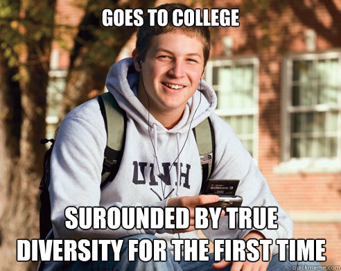 goes to college surounded by true diversity for the first time   College Freshman