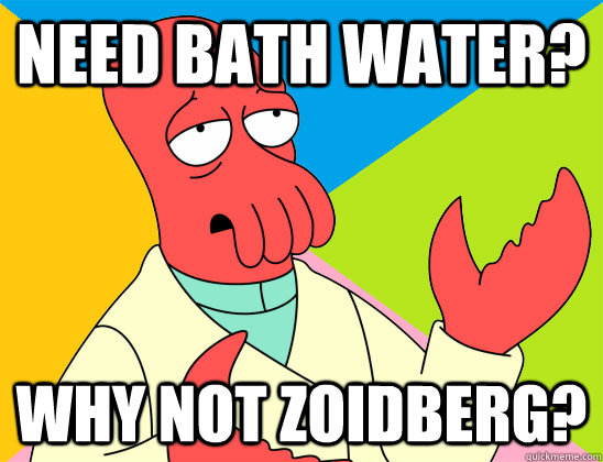 Need bath water? why not zoidberg? - Need bath water? why not zoidberg?  Misc