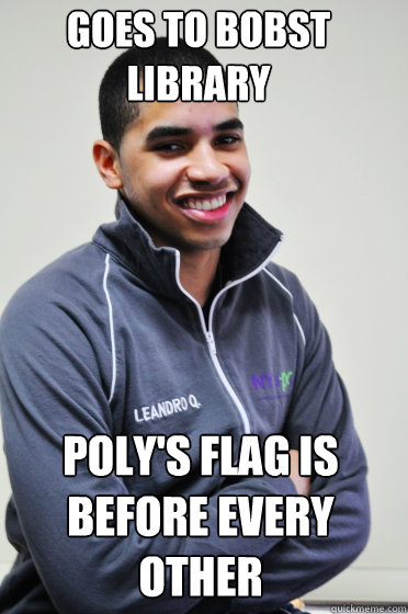 Goes to Bobst Library Poly's flag is before EVERY other  Excited Poly Kid
