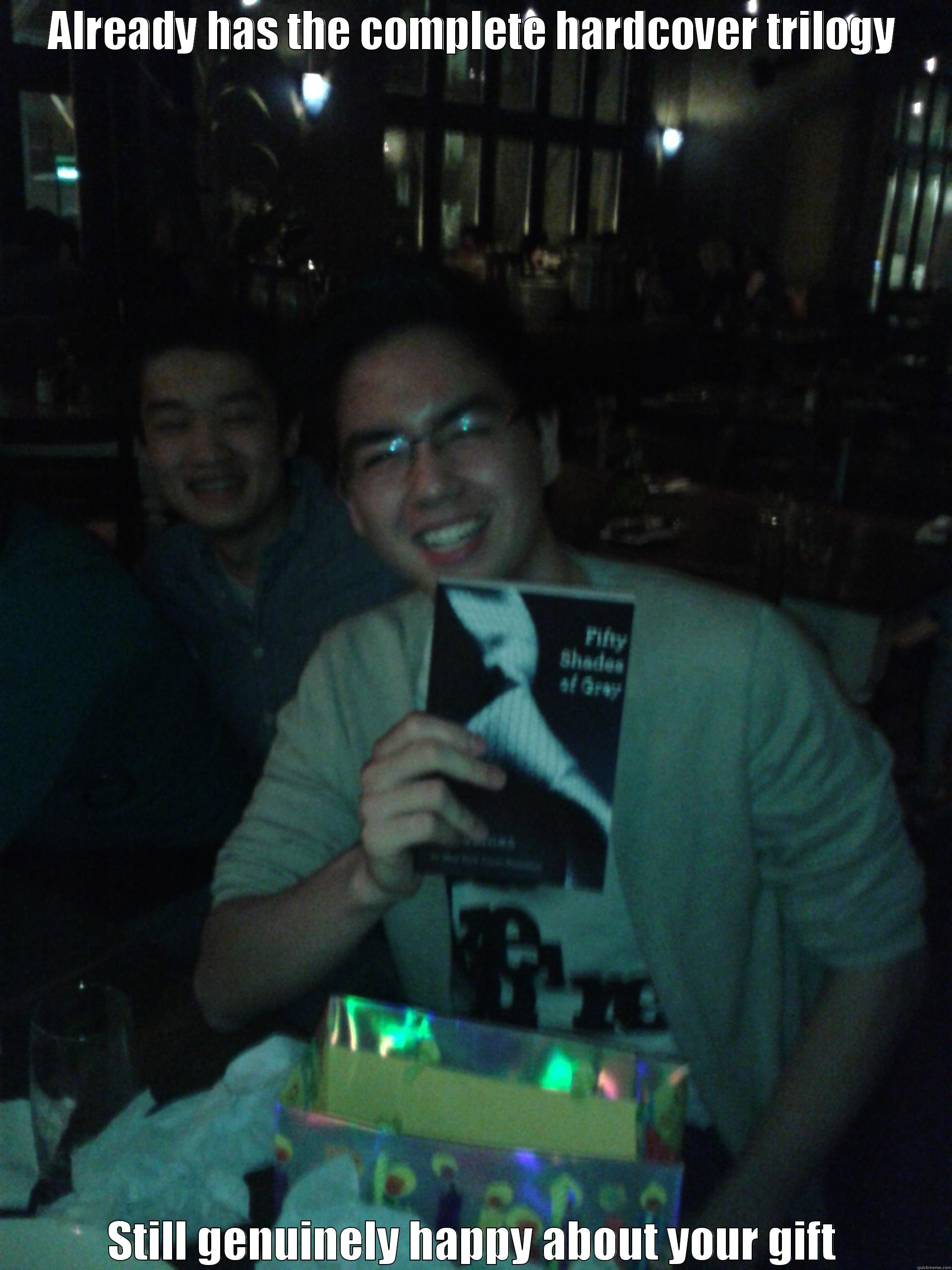 ALREADY HAS THE COMPLETE HARDCOVER TRILOGY STILL GENUINELY HAPPY ABOUT YOUR GIFT Misc