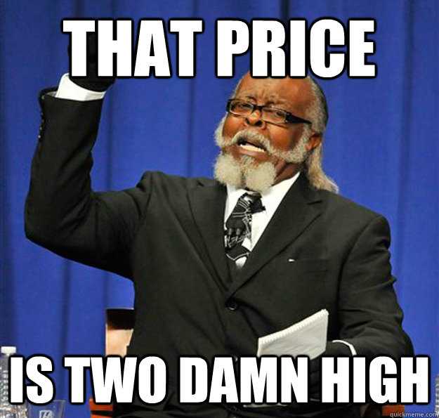 That price Is two damn high - That price Is two damn high  Jimmy McMillan