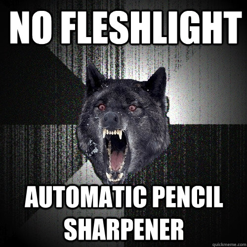 no fleshlight automatic pencil sharpener  Insanity Wolf
