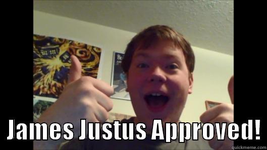    JAMES JUSTUS APPROVED! Misc