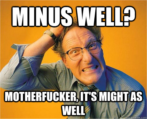 minus well? motherfucker, it's might as well - minus well? motherfucker, it's might as well  Frustrated Grammar Nazi
