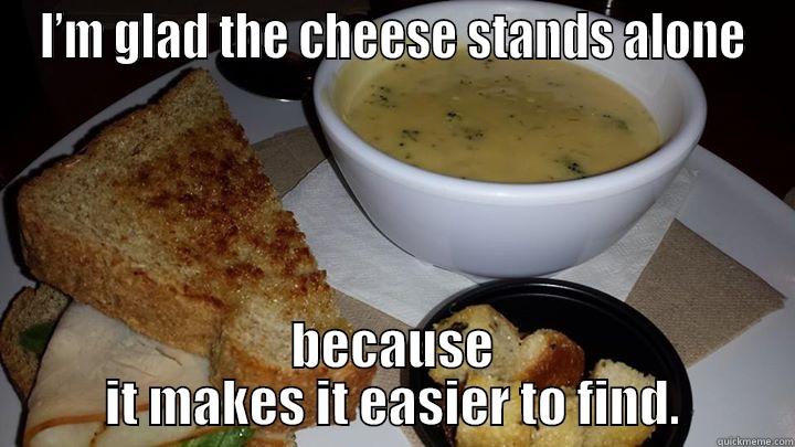 Melthouse Bistro - I’M GLAD THE CHEESE STANDS ALONE BECAUSE IT MAKES IT EASIER TO FIND. Misc
