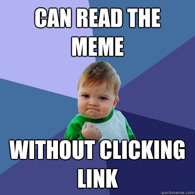 CAN READ THE MEME WITHOUT CLICKING LINK  Success Kid