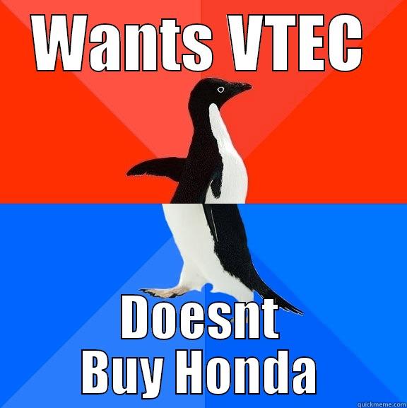 rawr lol - WANTS VTEC DOESNT BUY HONDA Socially Awesome Awkward Penguin