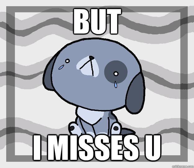 but I misses u - but I misses u  Miss you