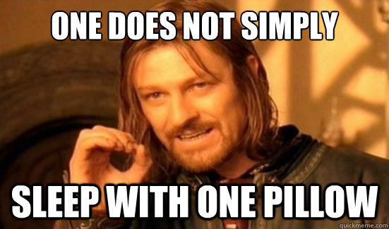 One Does Not Simply sleep with one pillow  Boromir
