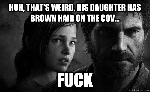Huh, That's Weird, His Daughter has Brown Hair On The Cov... FUCK - Huh, That's Weird, His Daughter has Brown Hair On The Cov... FUCK  Misc