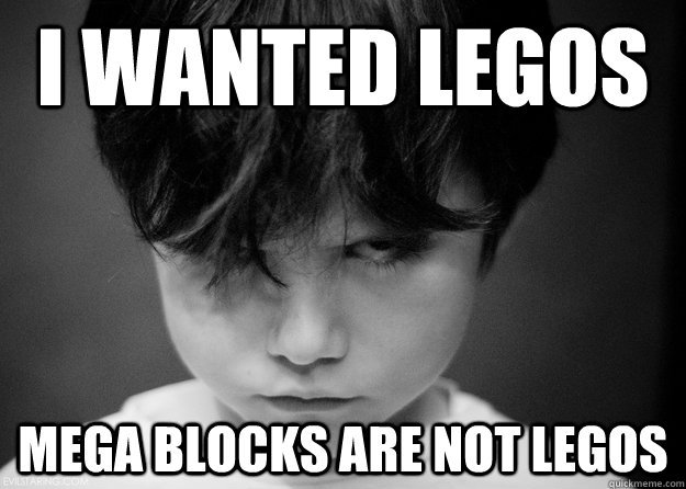 I wanted Legos Mega blocks are not legos - I wanted Legos Mega blocks are not legos  Evil Disappointed Boy