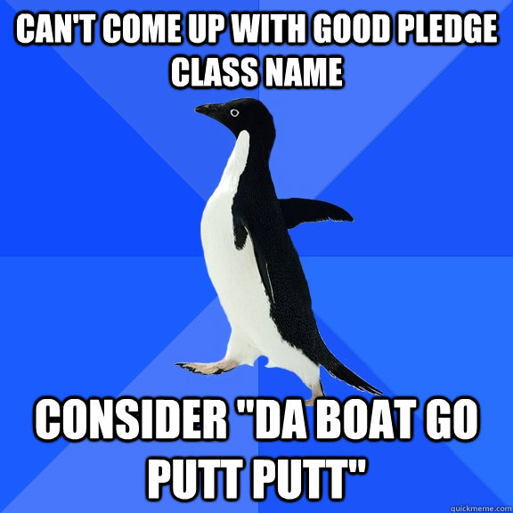 Can't come up with good pledge class name consider 