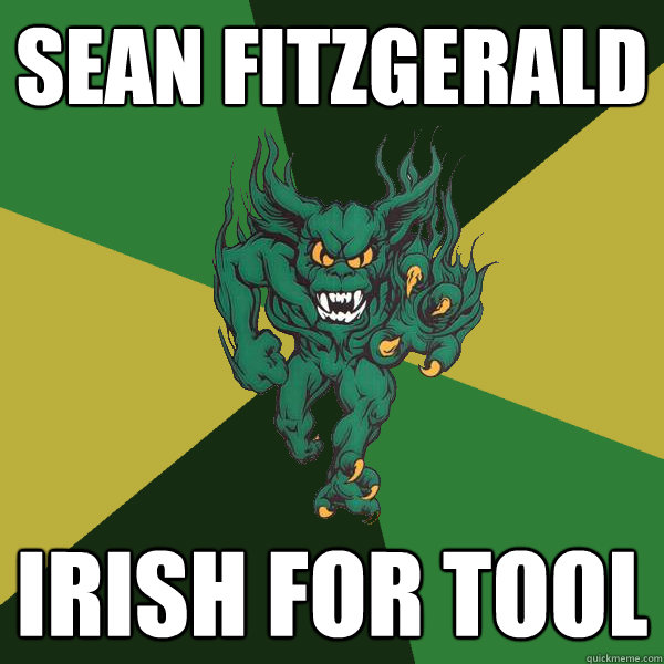 Sean Fitzgerald Irish for Tool  Green Terror