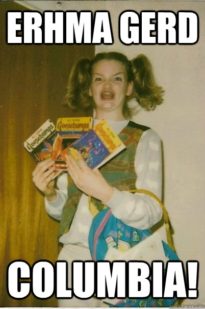 Erhma gerd Columbia!  BERKS