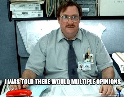 I was told there would multiple opinions  - I was told there would multiple opinions   Milton