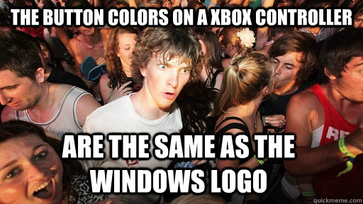 The button colors on a Xbox controller are the same as the windows logo  Sudden Clarity Clarence