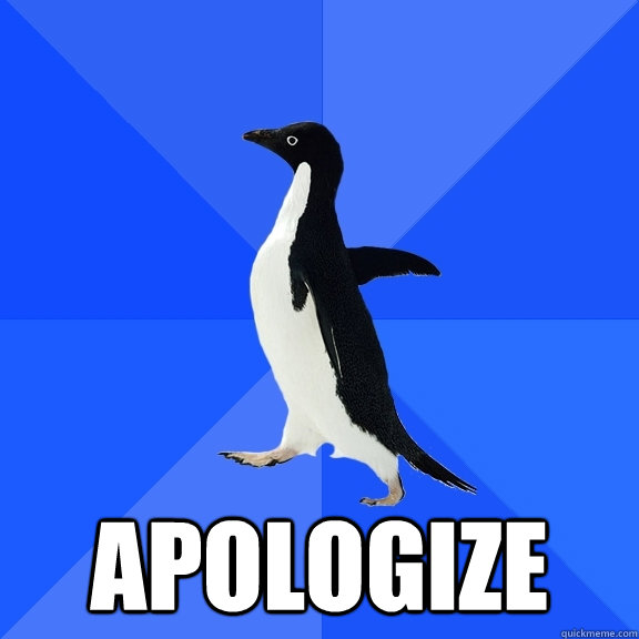  apologize  Socially Awkward Penguin