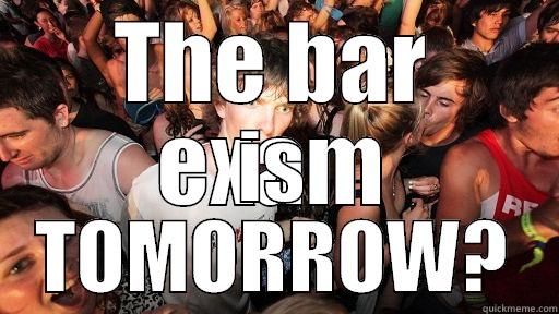 THE BAR EXAM IS TOMORROW? Sudden Clarity Clarence