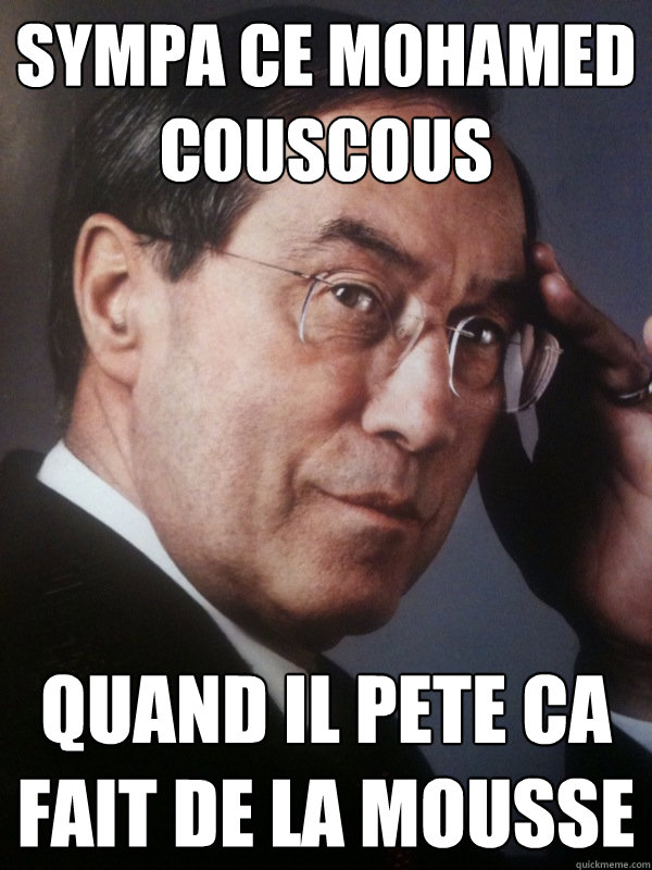 SYMPA CE MOHAMED Couscous Quand il pete ca fait de la mousse  FNUMP