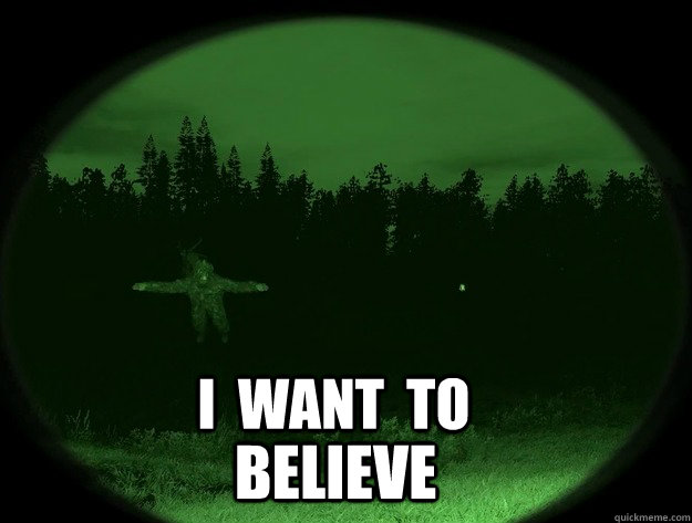 I  WANT  TO BELIEVE  i want to believe in ghosts