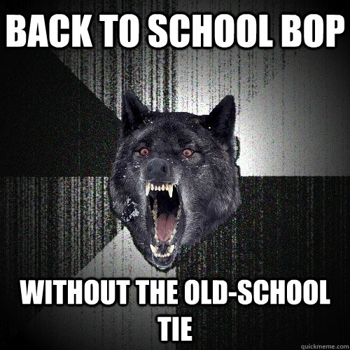 Back to school bop without the old-school tie  Insanity Wolf bangs Courage Wolf