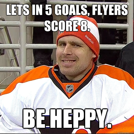 Lets in 5 goals, Flyers Score 8. Be Heppy.   Ilya Bryzgalov Solid Guy