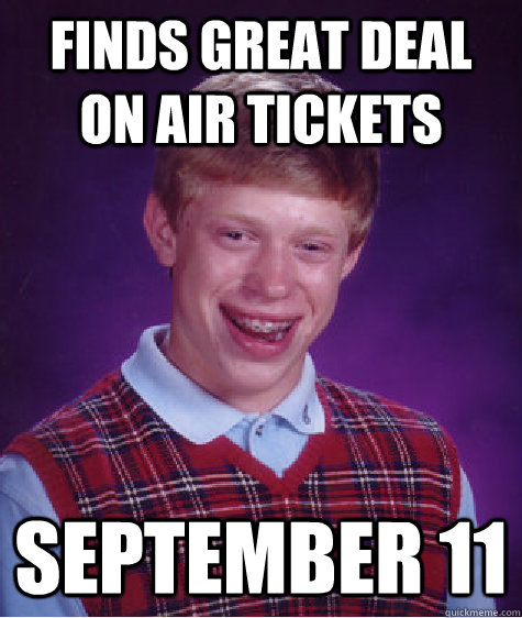 Finds Great Deal on AIR TICKETS SEPTEMBER 11  Badluckbrian